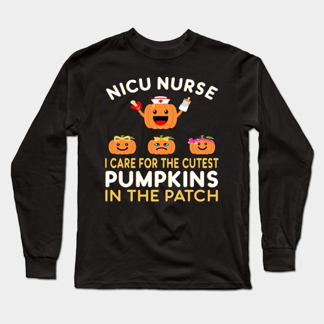 I Care For The Cutest Pumpkins In The Patch Halloween NICU Long Sleeve T-Shirt by melmahameed